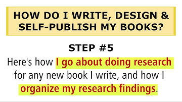 Step #5:  How I Do Research For Any New Book I Write & How I Organize My Research Findings