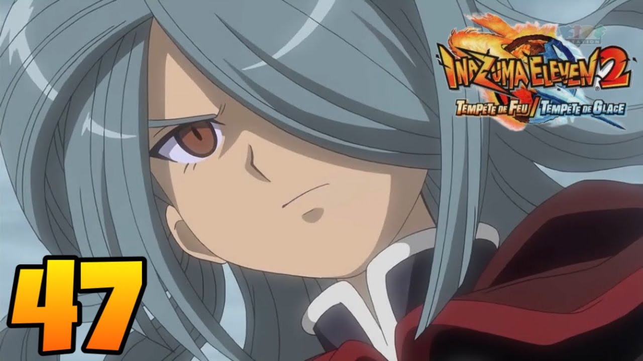 LET'S PLAY INAZUMA ELEVEN 2 TEMPETE DE FEU #47 LA BATAILLE FINALE - YouTube