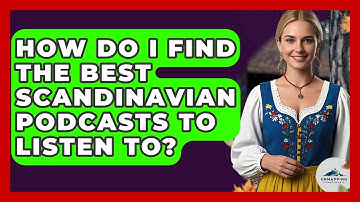 How Do I Find the Best Scandinavian Podcasts to Listen To? - Unmapping Scandinavia