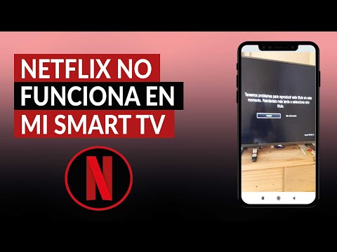 NETFLIX no funciona en mi Smart TV - Cómo solucionarlo