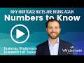 Numbers to Know: Why Mortgage Rates Are Rising Again w/ Jeff Tucker