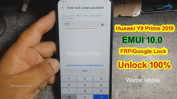 Huawei Y9 Prime 2019 STK-L21 EMUI 10.0 FRP/Google Account Bypass One Click Eft by waqas mobile