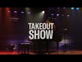 ド緊張の TAKE OUT SHOW !