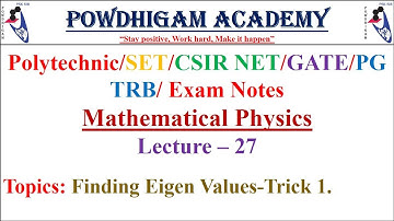TRB-Polytechnic notes-Finding Eigen Values-Trick 1. CSIR/GATE/SET/PG-TRB/Mathe. Physics. Lectu-27