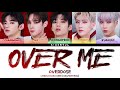 Boys planet 999 overdose  over me lyrics color coded hanromeng