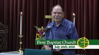 First Baptist Church // 7-26-26