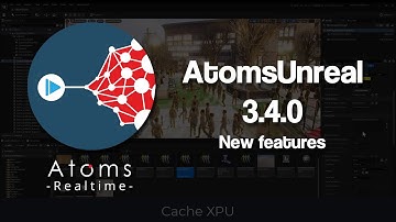 AtomsUnreal 3.4.0 - New features
