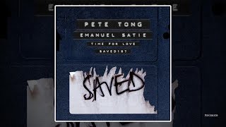 Pete Tong &amp; Emanuel Satie - Time For Love