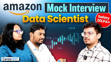 Amazon Data Scientist Interview Mock | Watch Before You Apply! 20 LPA+ | Career247