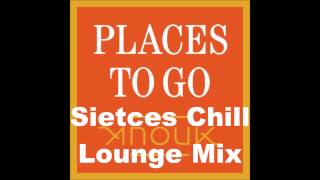 Anouk - Places to go (Sietces Chill Lounge remix)