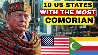 TOP 10 US States With the Highest COMORIAN Immigrant Population