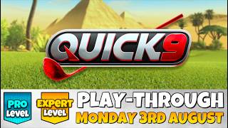 PRO & EXPERT PLAY-THROUGH | Quick 9 | MONDAY 3RD AUGUST 2026 | Jamil Dunes | Golf Clash Guide