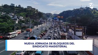 Nueva jornada de bloqueos del sindicato magisterial