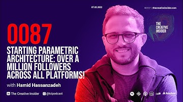ParametricArchitecture W/ Hamid Hassanzadeh | TCI Podcast 0087