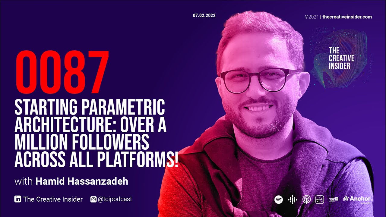 ParametricArchitecture W/ Hamid Hassanzadeh | TCI Podcast 0087
