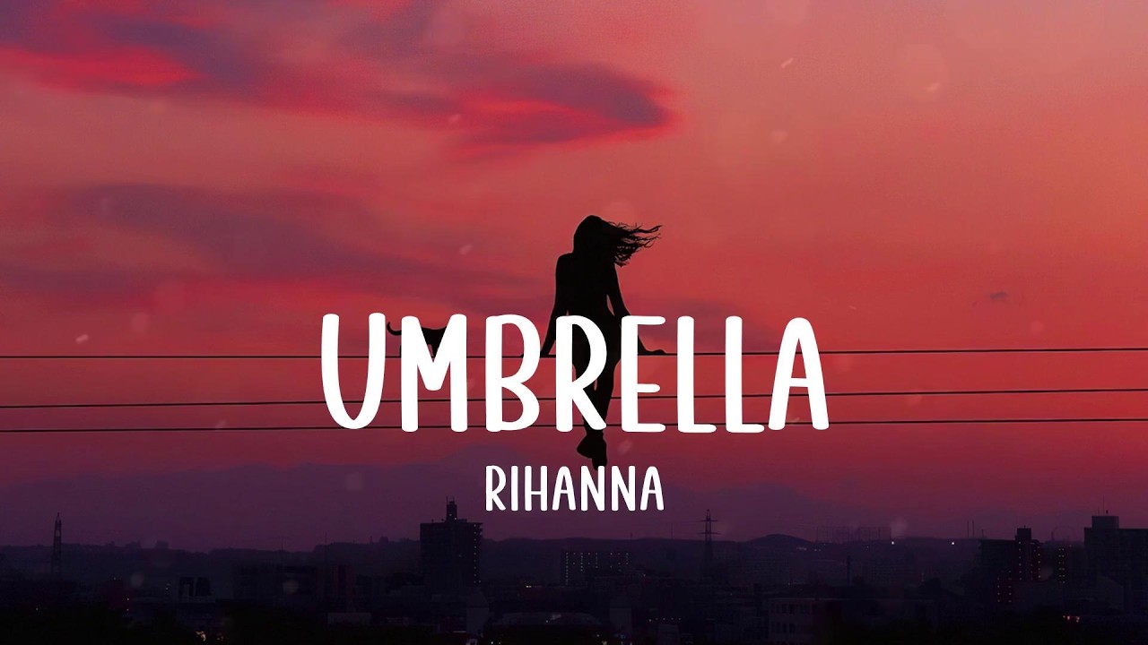 Umbrella - Rihanna (Lyrics) - YouTube