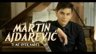 Martin Ajdarevic - Ti me uvek nađeš