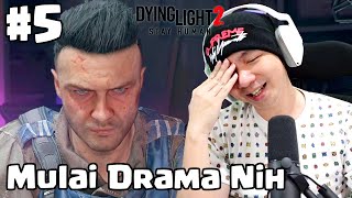 Mulai Drama Konflik Nih Guys  - Dying Light 2 Stay Human Indonesia #5