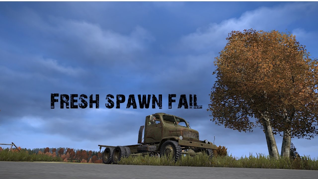 Fresh Spawns Fresh spawn Fail! -DayZ Standalone- - YouTube