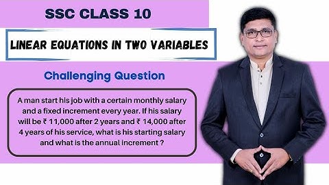 #SSC A man start his job with a certain monthly salary and a fixed increment every year.