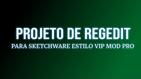 SAIU NOVO PROJETO DE REGEDIT VIA SKETCHWARE ESTILO VIP MOD PRO ATUALIZADO VENHA PEGAR 🔥😱