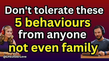 5 UNACCEPTABLE Behaviors that Should Not Be Tolerated | Know Your Worth | Life Under Love