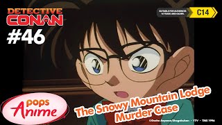 Detective Conan - Ep 46 - The Snowy Mountain Lodge Murder Case | EngSub