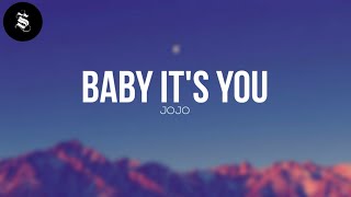 Baby It's You – JOJO Lyrics