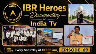 IBR Heroes Episode 69 on India Tv: Extraordinary Records & People | India Book of Records @Indiabookofrecordsofficial