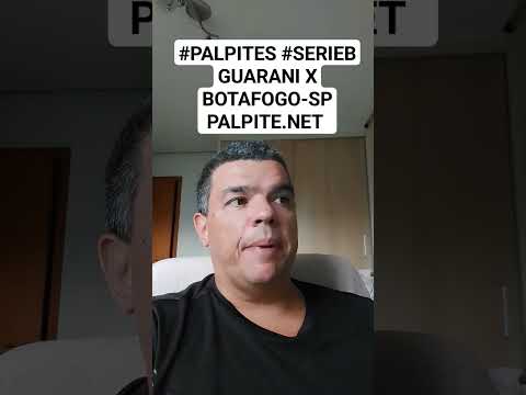 #PALPITES #SERIEB GUARANI X BOTAFOGO-SP PALPITE.NET