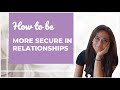 6 Key Things the Secure Person Does while Dating - What You Can Learn/Adopt! (Part 2 of 2)