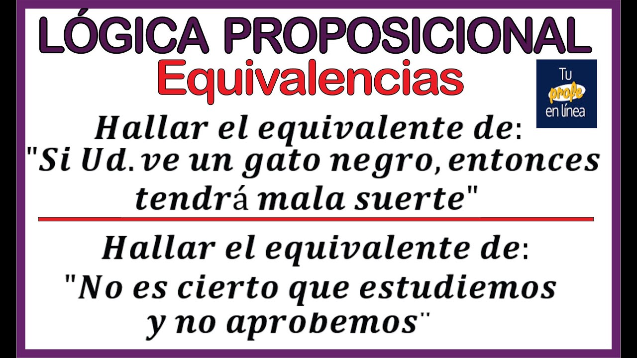 ‼️LOGICA PROPOSICIONAL 06: Equivalencias