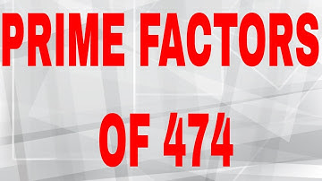 Prime factors of 474|Prime Factorization