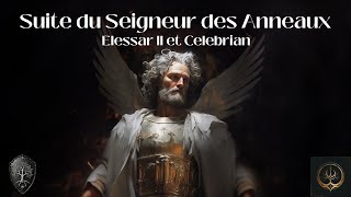 Suite du Seigneur des Anneaux (4ème Âge) - Elessar II et Celebrian 