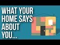 What Your Home Says About You...