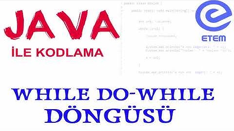JAVA ile KODLAMA WHILE  DO WHILE DÖNGÜSÜ