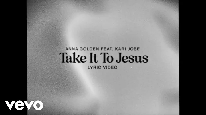 Anna Golden - Take It To Jesus (feat. Kari Jobe) [...