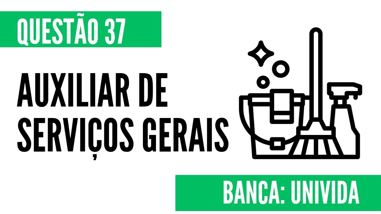 Questão 37 - Auxiliar de Serviços Gerais - UNIVIDA