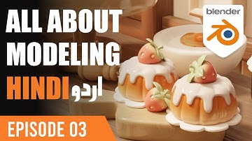 #Blender 3D Hindi or Urdu Tutorial Episode 03 | All About Modeling | Blender 3.5
