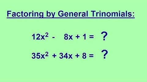 Algebra - Factoring by General Trinomials 1/3