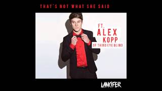 Video thumbnail of "Lancifer - That's Not What She Said ft. Alex Kopp of Third Eye Blind (audio)"
