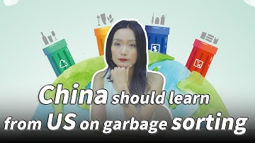 China should from US on garbage sorting, not Japan上海垃圾分类多严格？引发暴力事件