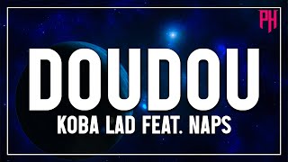 Doudou - Koba LaD feat. Naps ( Paroles/Lyrics ) - Liste De Lecture Chaude 2022 🎶