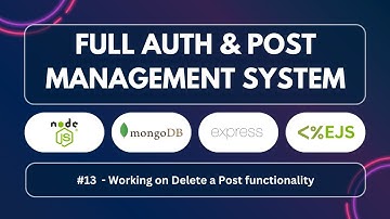 13 - Build Full Authentication And Post Management System | Node, Express, MongoDB & EJS