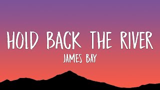 James Bay - Hold Back the River (Lyrics)