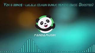Y2K & Bbno$ | Lalala (ilkan Gunuc Remix) [Bass Boosted]