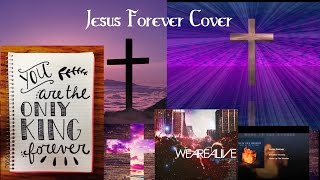 Video thumbnail of "Jesus Forever Elevation Worship Cover"