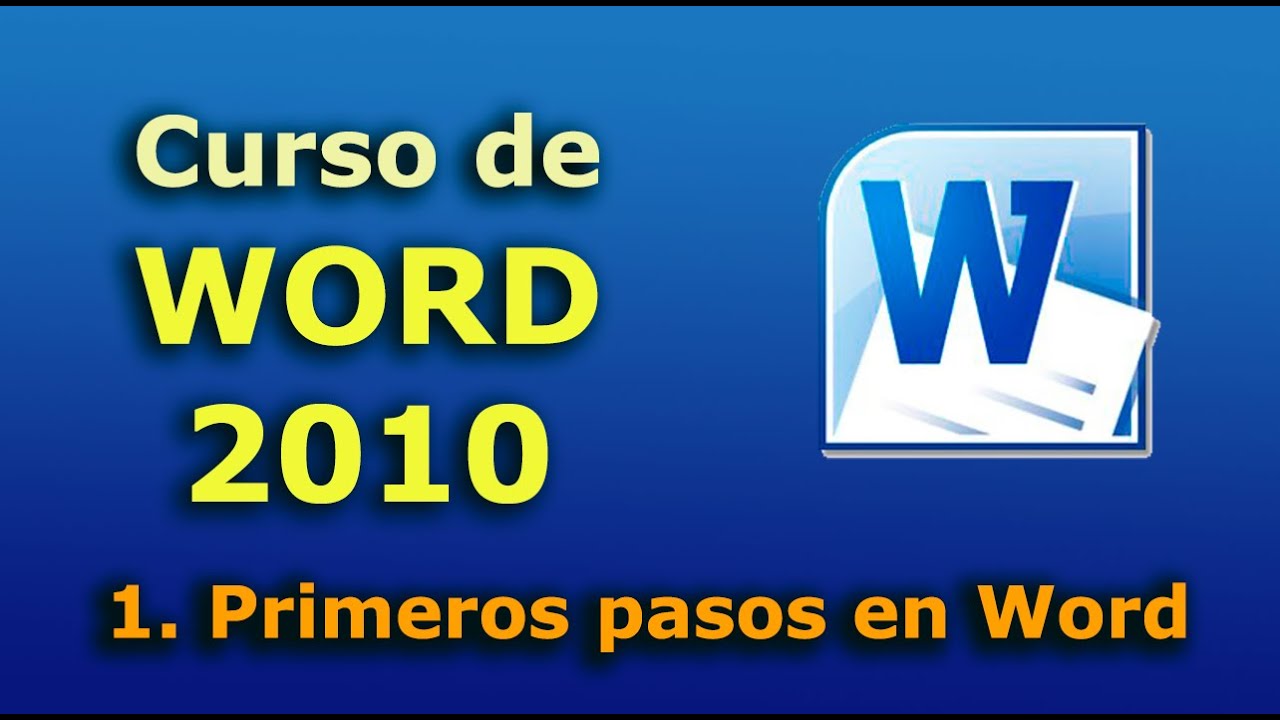 Curso de Word 2010. 1. Primeros pasos YouTube