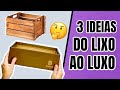 DIY - Do Lixo ao Luxo - 3 Ideas Super Úteis de Reciclagem PARA SUA CASA | SHOW DE ARTESANATO