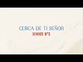 Himno #3 - Cerca de ti Señor